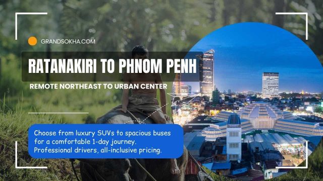 Ratanakiri to Phnom Penh Remote Northeast to Urban Center